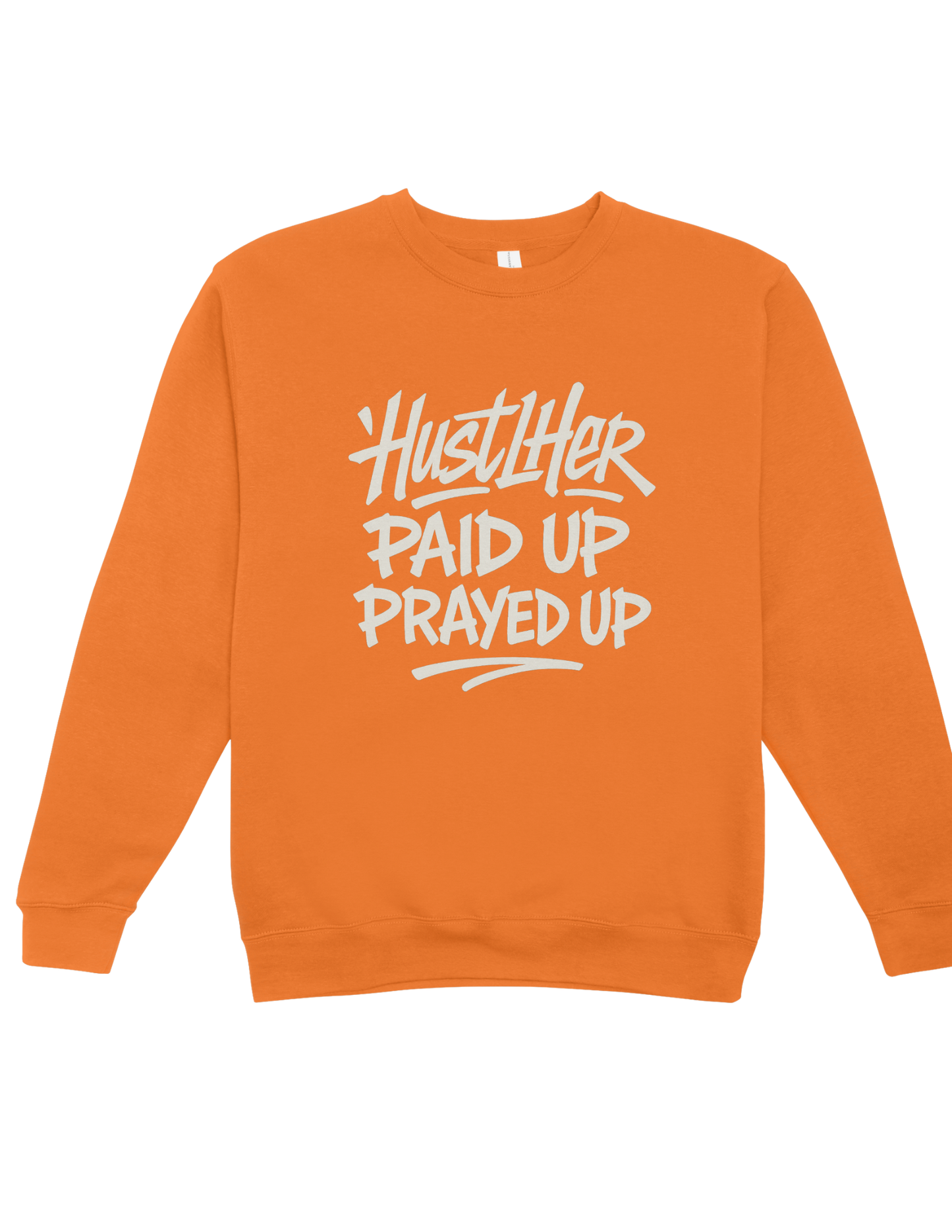 HustlHer Paid Up Prayed Up Sweatshirt