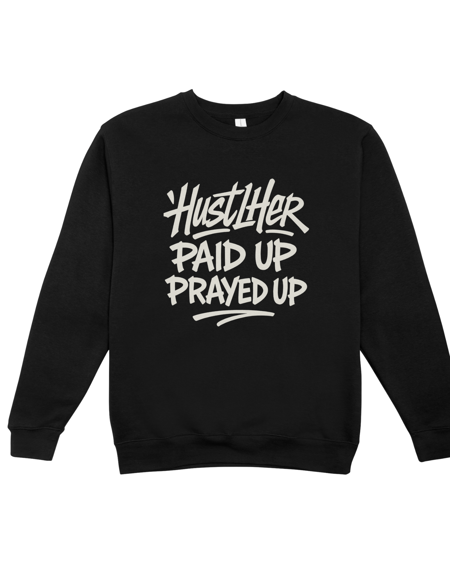 HustlHer Paid Up Prayed Up Sweatshirt