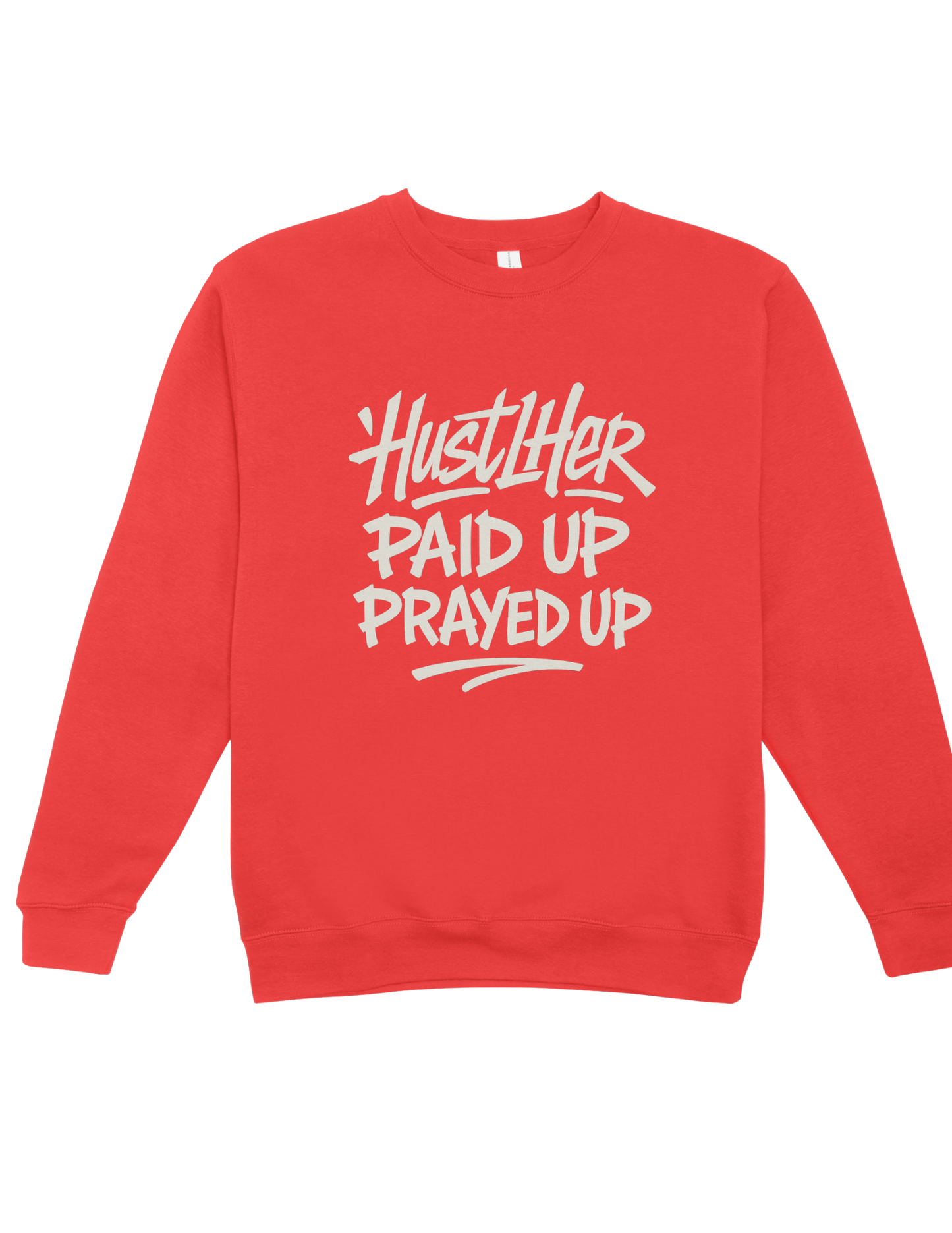 HustlHer Paid Up Prayed Up Sweatshirt