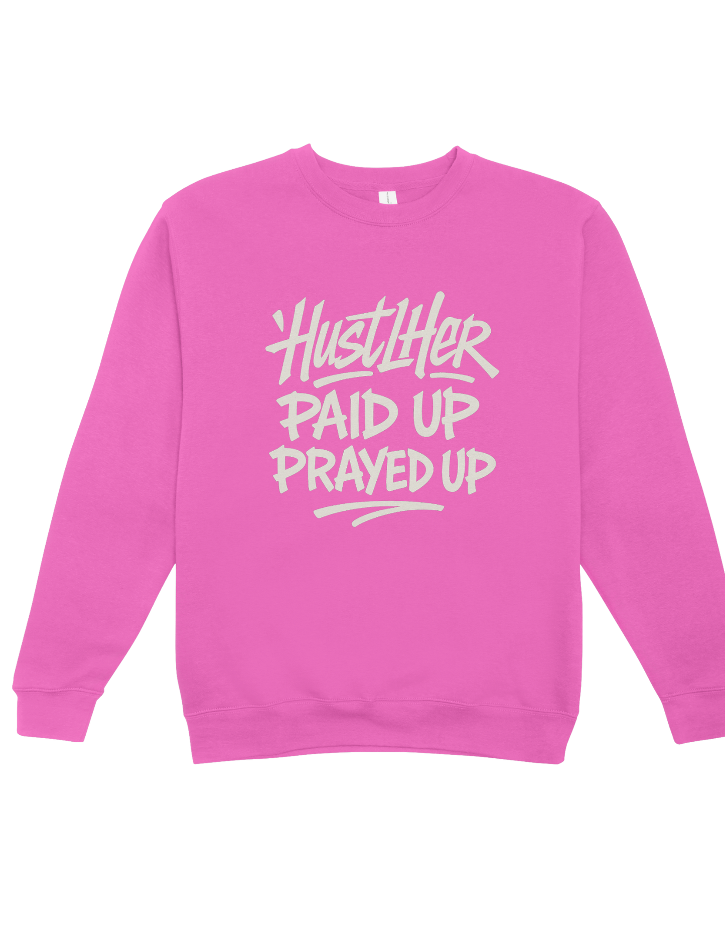 HustlHer Paid Up Prayed Up Sweatshirt
