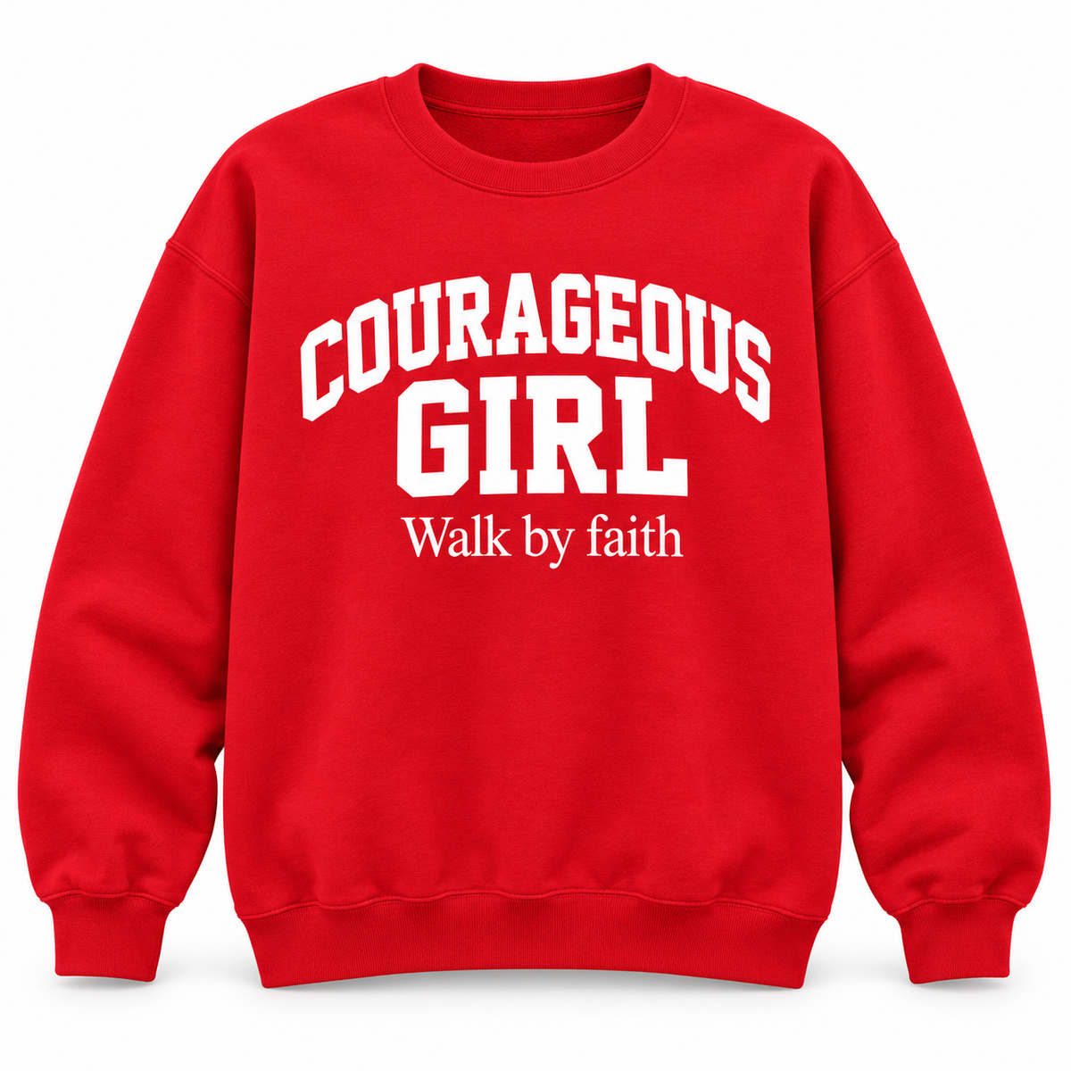 Courageous Girl “Walk by Faith” Sweatshirt
