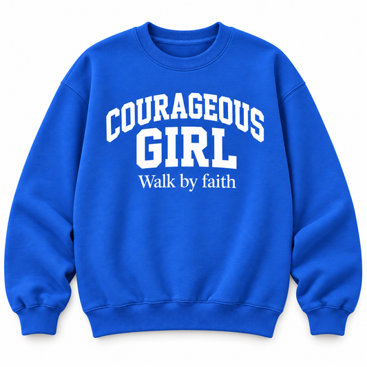 Courageous Girl “Walk by Faith” Sweatshirt