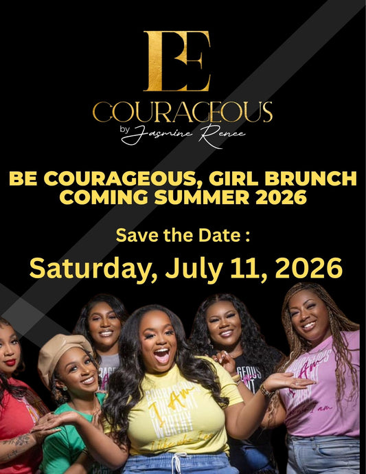 Be Courageous, Girl Brunch