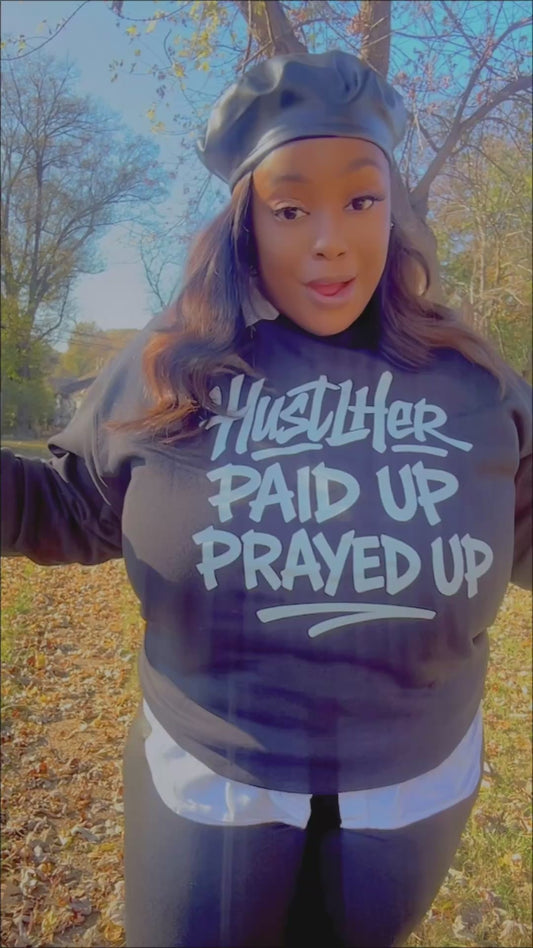 HustlHer Paid Up Prayed Up Sweatshirt